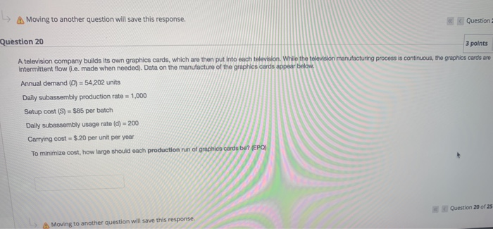 > Moving to another question will save this