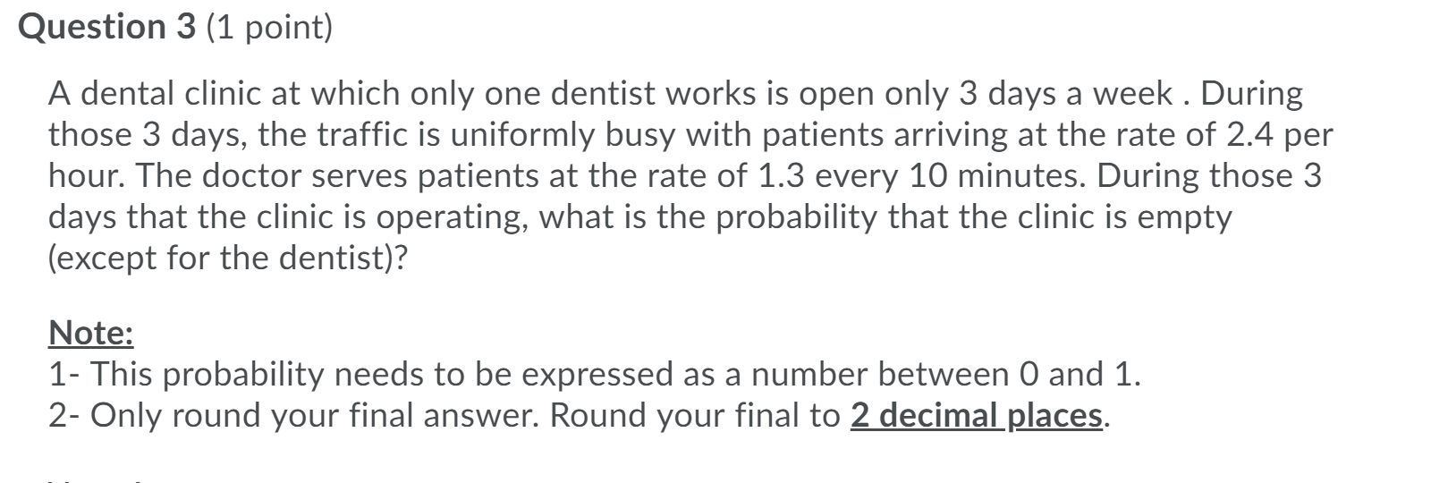Question 3 (1 point) A dental clinic at which