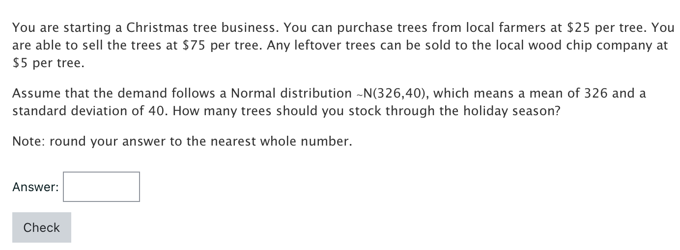 You are starting a Christmas tree business. You