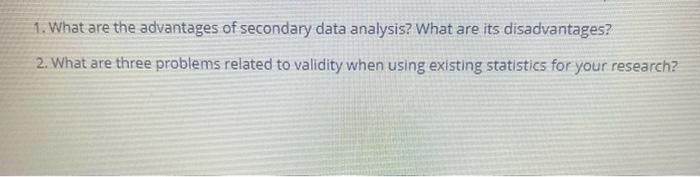 1. What are the advantages of secondary data
