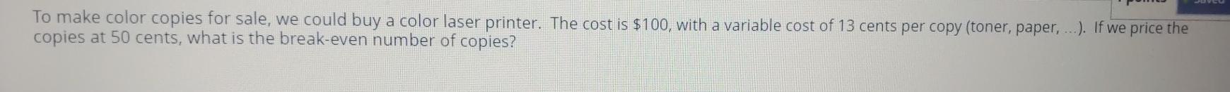 To make color copies for sale, we could buy a