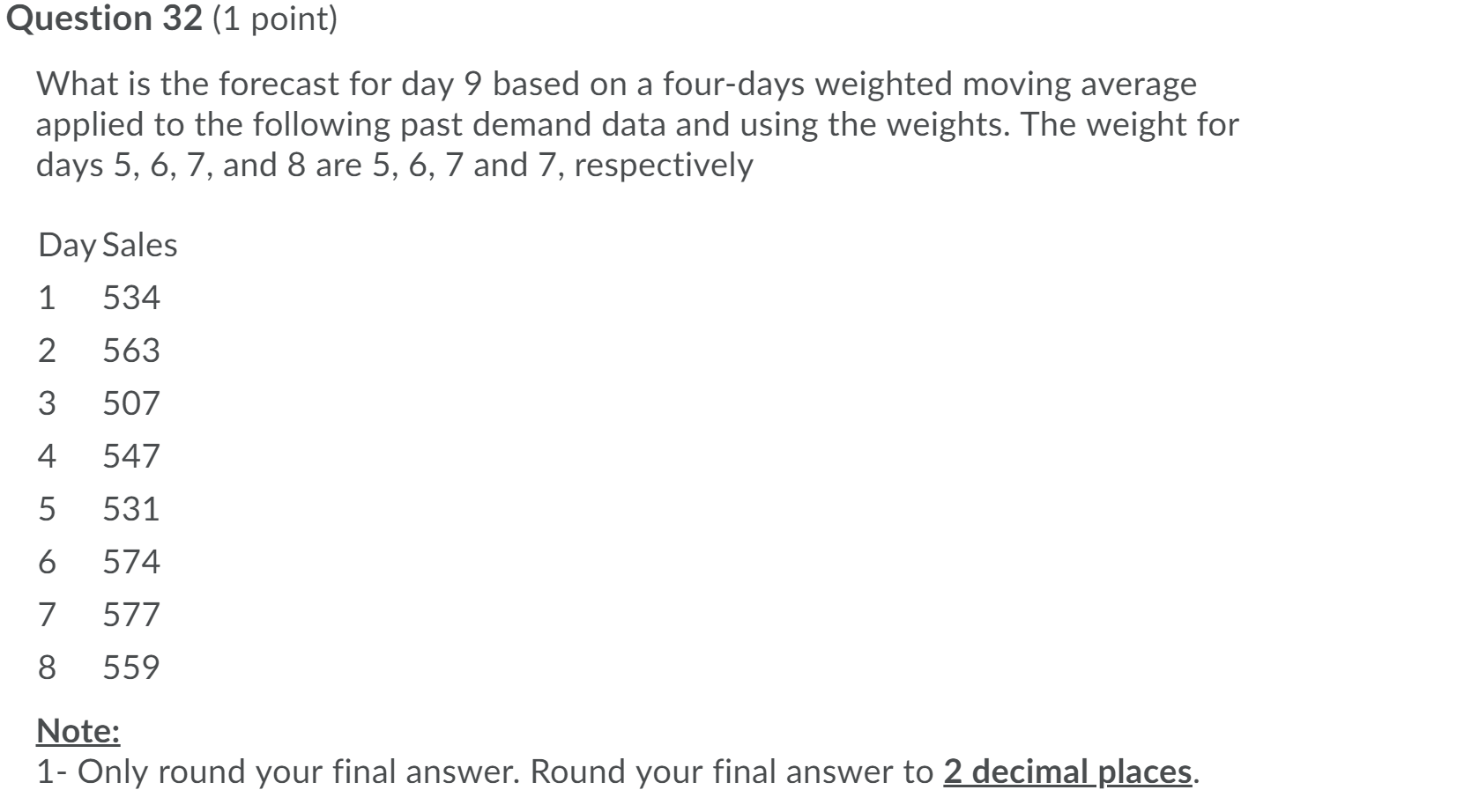 Question 32 (1 point) What is the forecast for