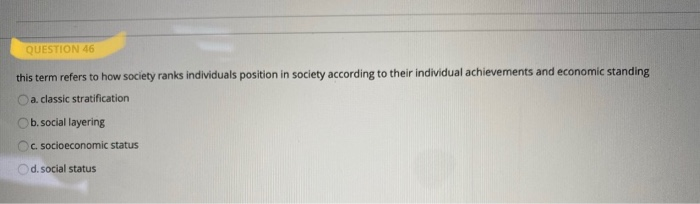 UESTION 42 when discussing social stratification,