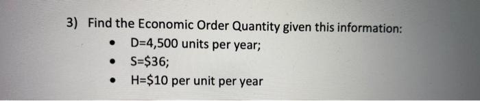 3) Find the Economic Order Quantity given this