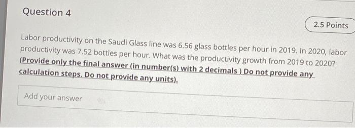Question 4 2.5 Points Labor productivity on the