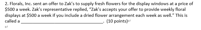 2. Florals, Inc. sent an offer to Zak's to supply