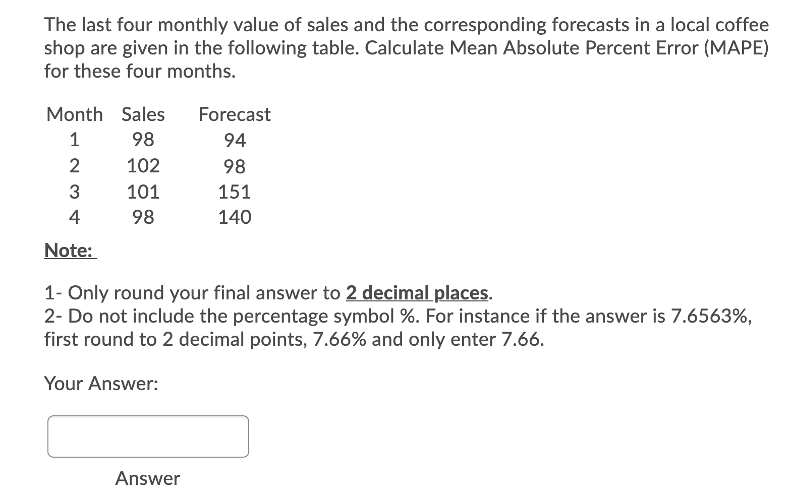 The last four monthly value of sales and the
