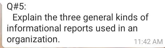 Q#5: Explain the three general kinds of