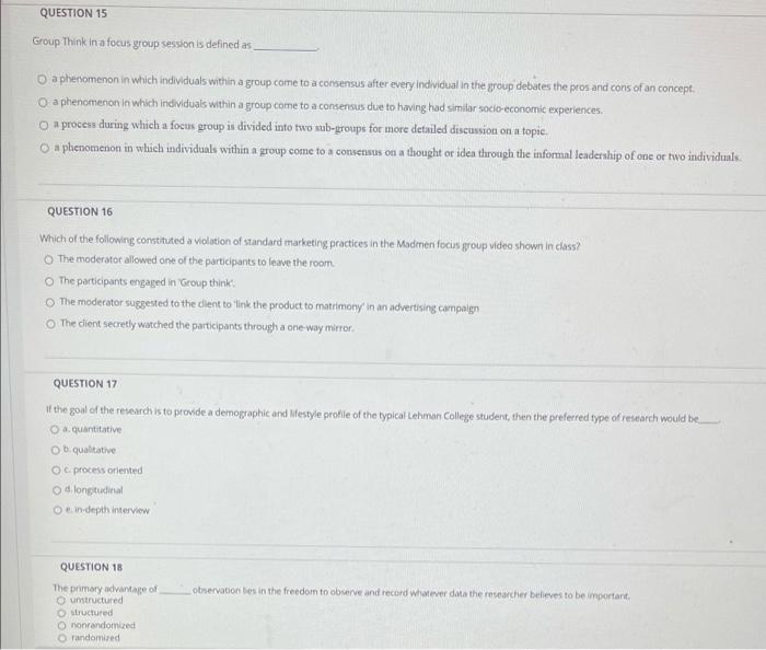QUESTION 15 Group Think in a focus group session