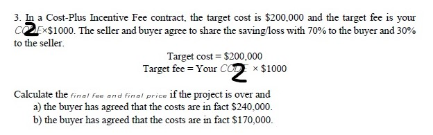 3. In a Cost-Plus Incentive Fee contract, the