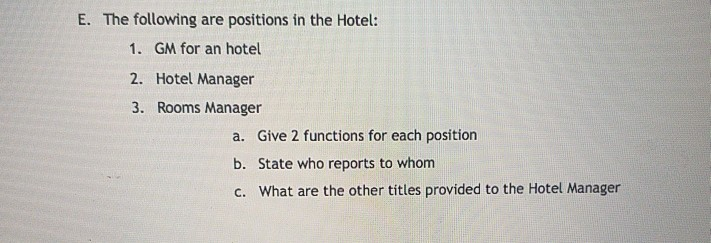 E. The following are positions in the Hotel: 1.