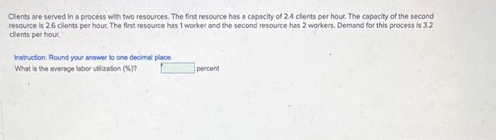 Clients are served in a process with two