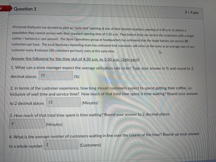 Question 1 3/4 pts (Fictional) Starbucks has