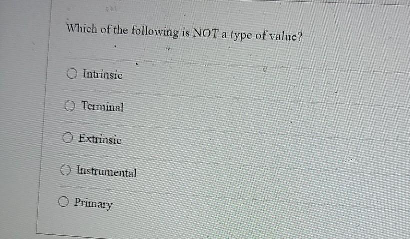 Which of the following is NOT a type of value?