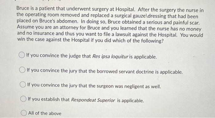 Bruce is a patient that underwent surgery at