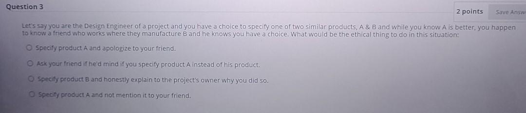 Question 3 2 points Save Answ Let's say you are