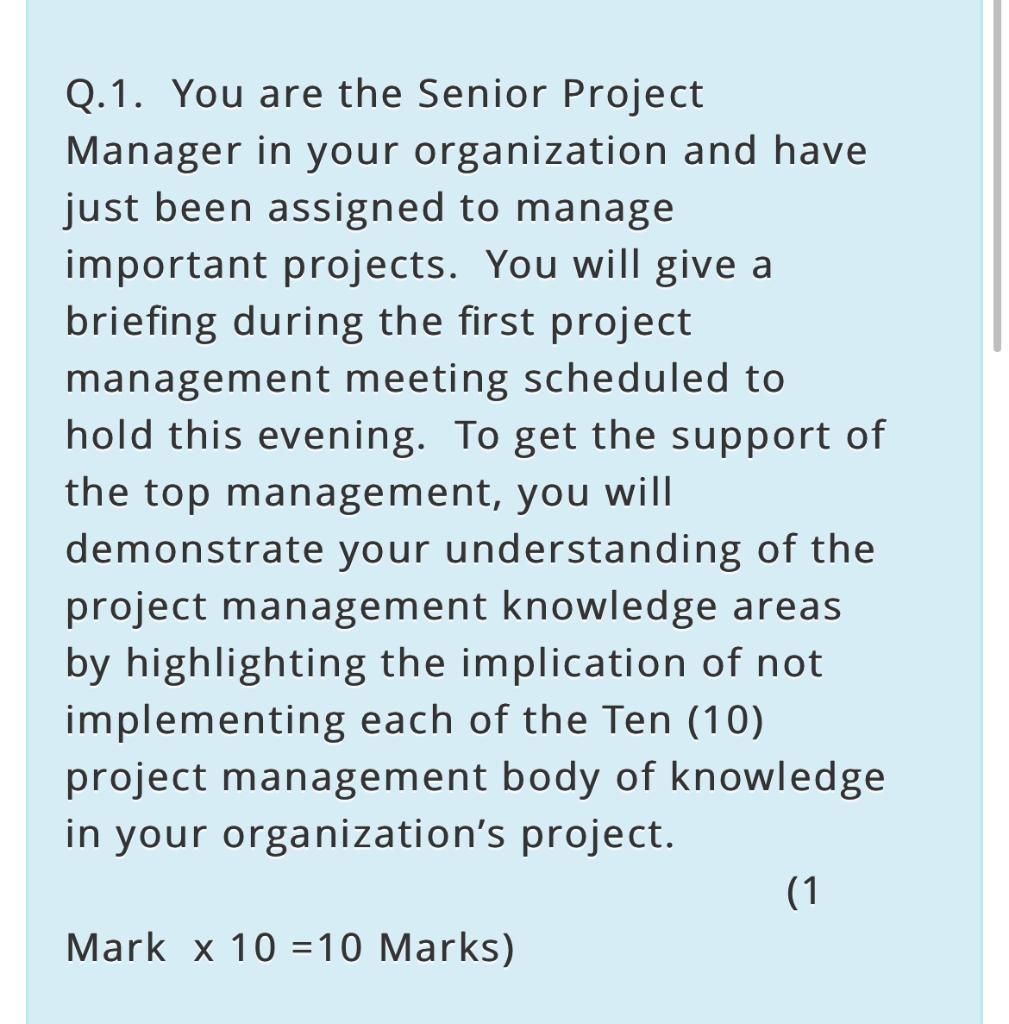 need 1000 words Q.1. You are the Senior Project