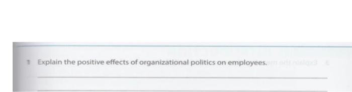 * Explain the positive effects of organizational