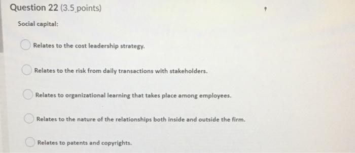 Question 22 (3.5 points) Social capital: Relates