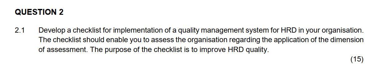 QUESTION 2 2.1 Develop a checklist for