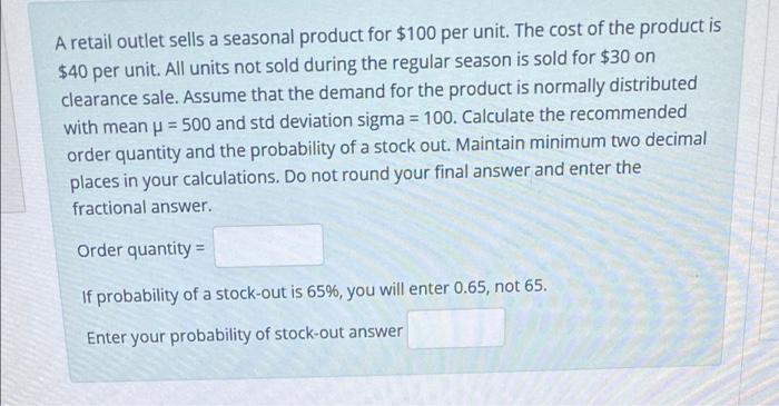 A retail outlet sells a seasonal product for $100