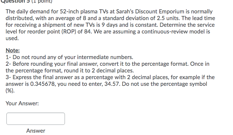 Question 5 (1 point) The daily demand for 52-inch