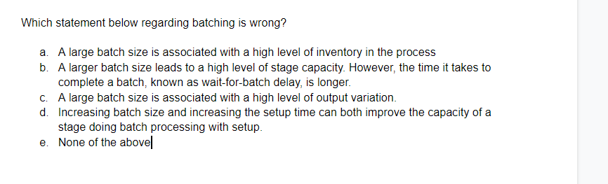 Which statement below regarding batching is