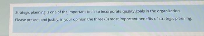 Strategic planning is one of the important tools