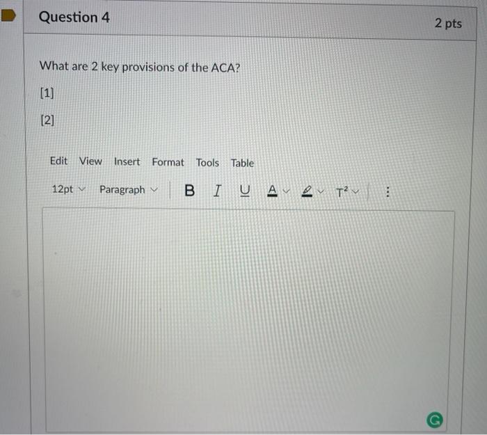 Question 4 2 pts What are 2 key provisions of the