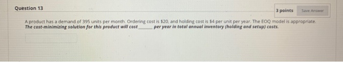 Question 13 3 points Save Answer A product has a