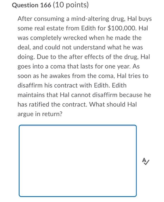 BUSINESS LAW Question 166 (10 points) After