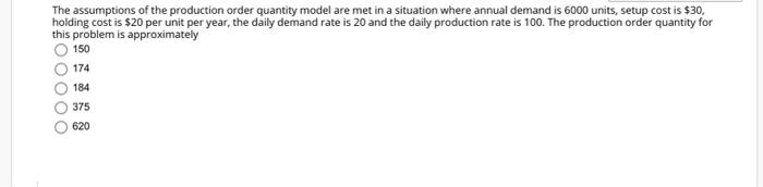 The assumptions of the production order quantity