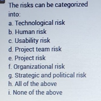 The risks can be categorized into: a.