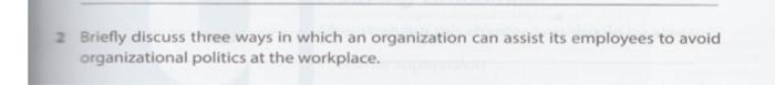 2 Briefly discuss three ways in which an