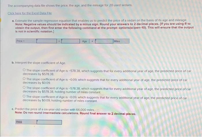 The accompanying data flie shows the price, the