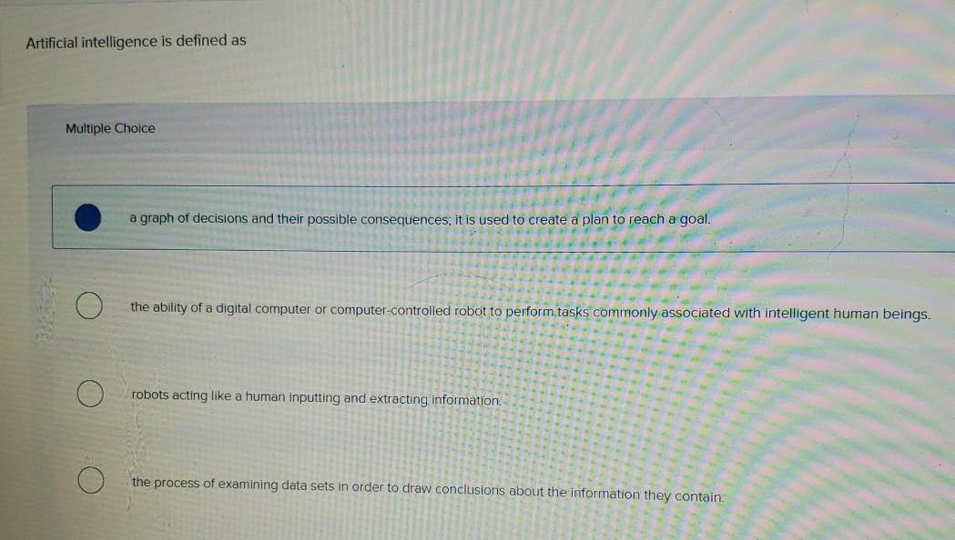Artificial intelligence is defined as Multiple