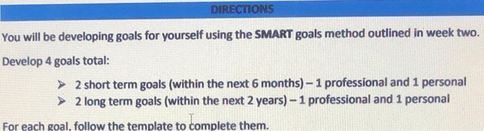 DIRECTIONS You will be developing goals for