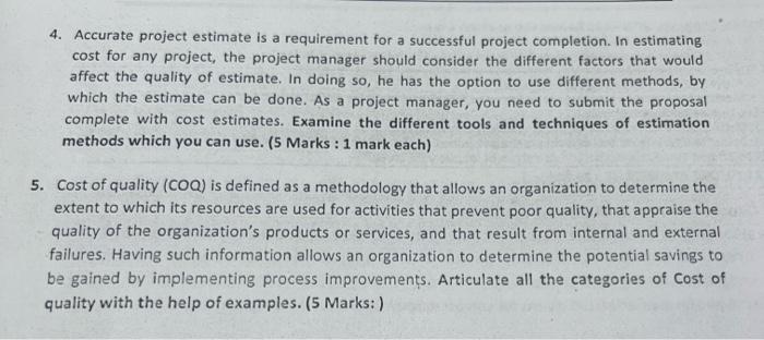 4. Accurate project estimate is a requirement for