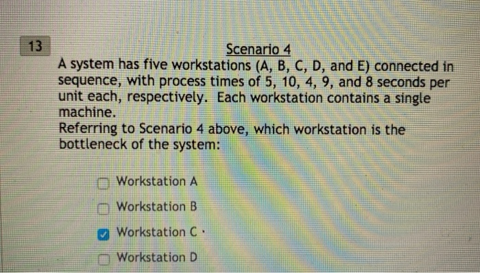 Scenario 4 A system has five workstations (A, B,