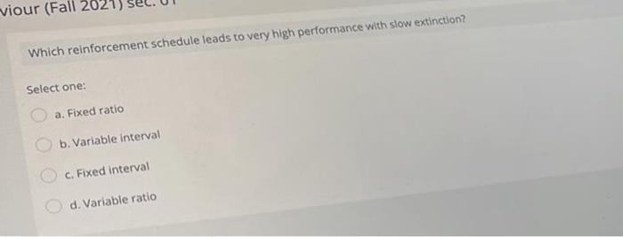 viour (Fall 2021) Which reinforcement schedule