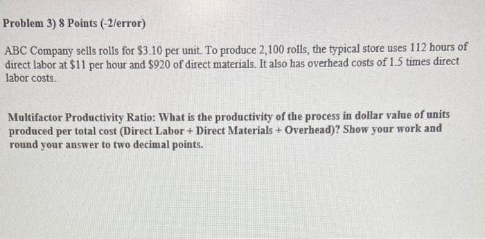 please show your work Problem 3) 8 Points