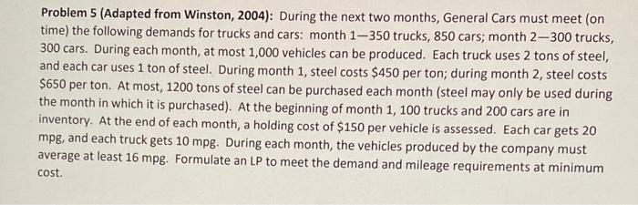 Problem 5 (Adapted from Winston, 2004): During