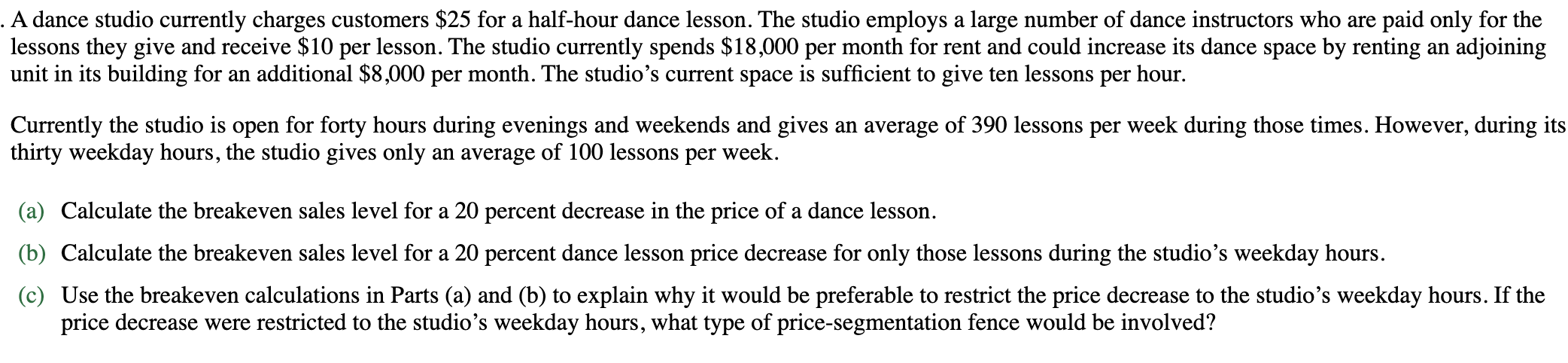 . A dance studio currently charges customers $25