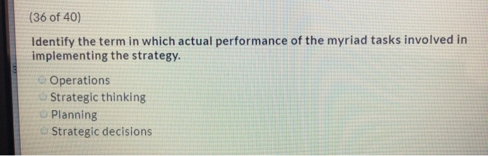 (36 of 40) Identify the term in which actual
