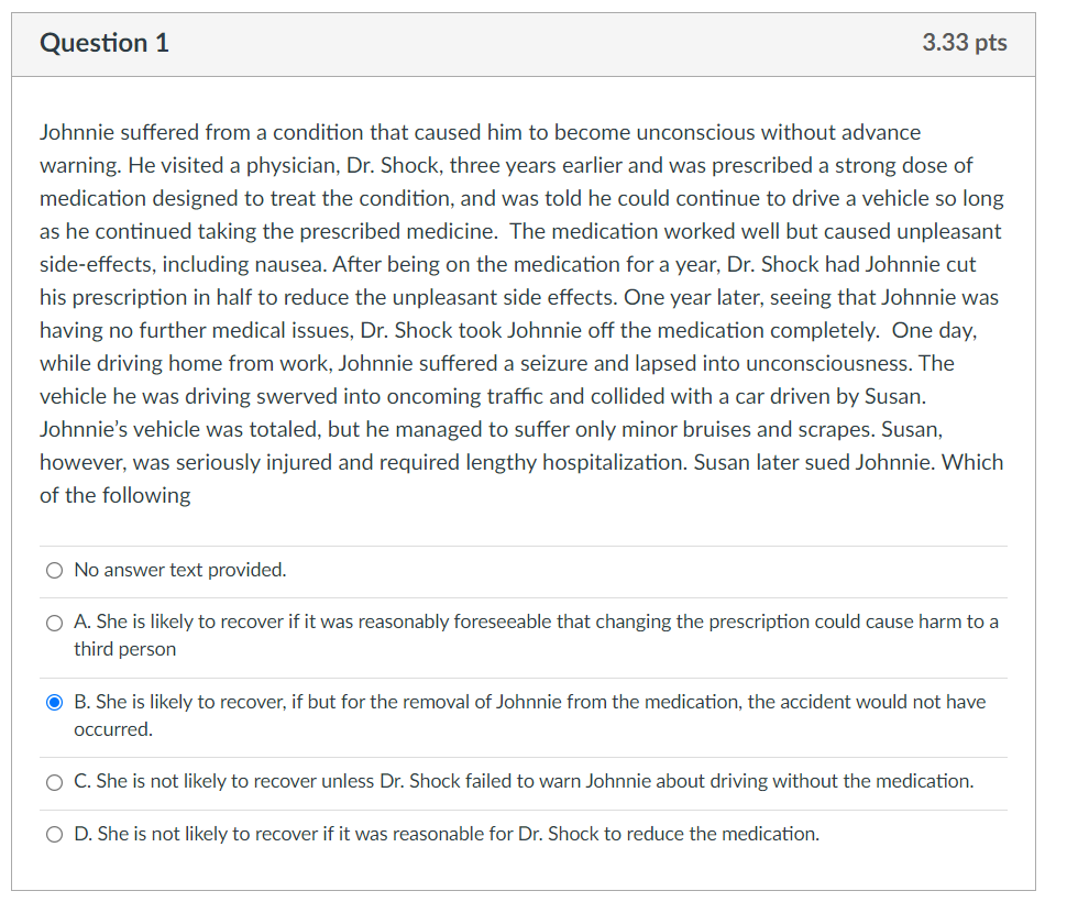 Question 1 3.33 pts Johnnie suffered from a