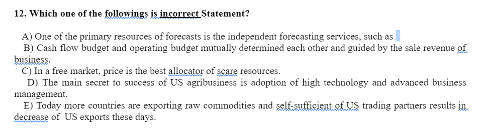 Agribusiness Management Related 12. Which one of