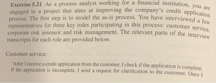 Exercise 5.21 As a process analyst working for a