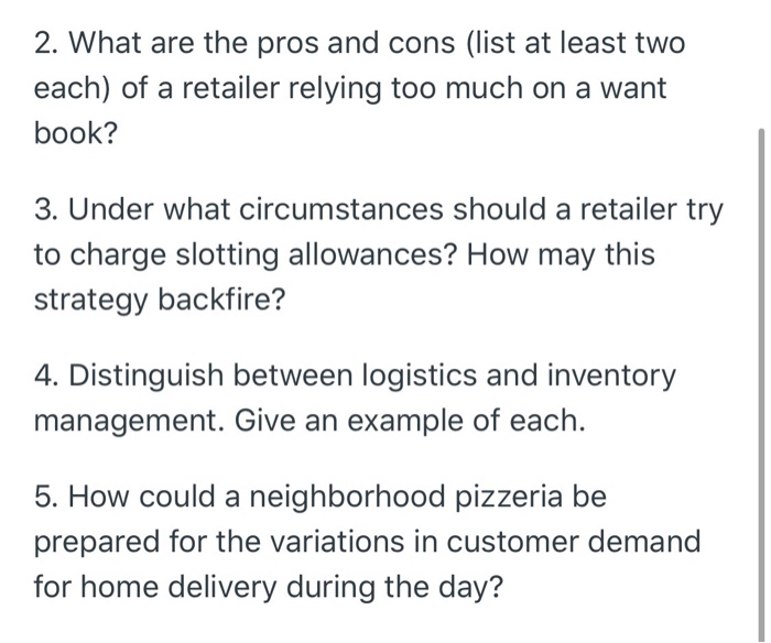 please answer 2-6 2. What are the pros and cons