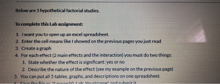 Below are 5 hypothetical factorial studies. To