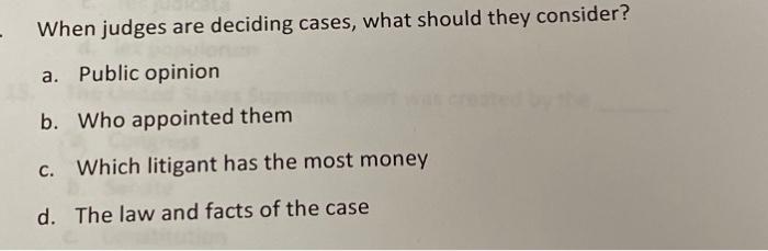 When judges are deciding cases, what should they